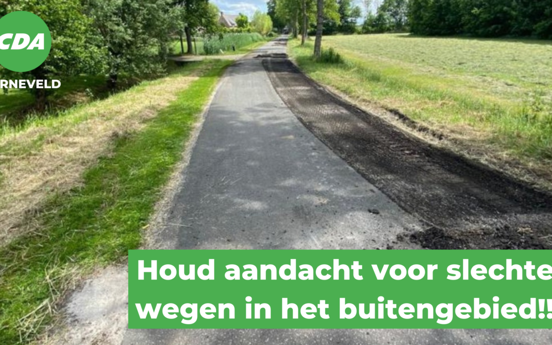 Houd aandacht voor slechte wegen in het buitengebied!